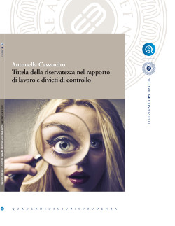 "Tutela della riservatezza nel rapporto di lavoro e divieti di controllo"